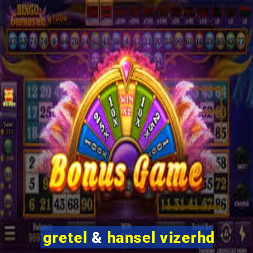 gretel & hansel vizerhd