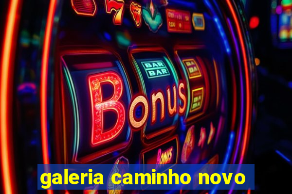 galeria caminho novo