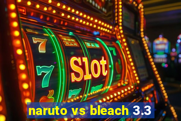 naruto vs bleach 3.3