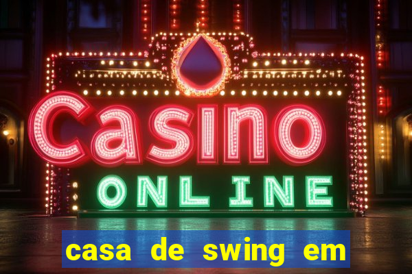 casa de swing em foz do igua莽u