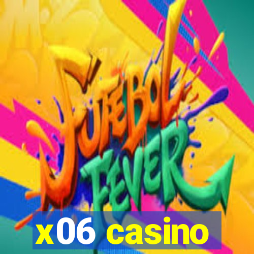 x06 casino