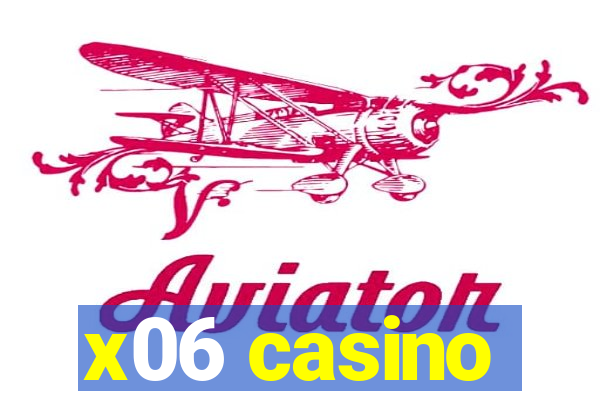 x06 casino