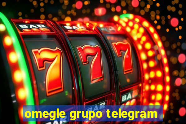 omegle grupo telegram