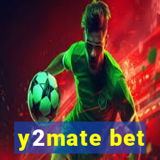 y2mate bet