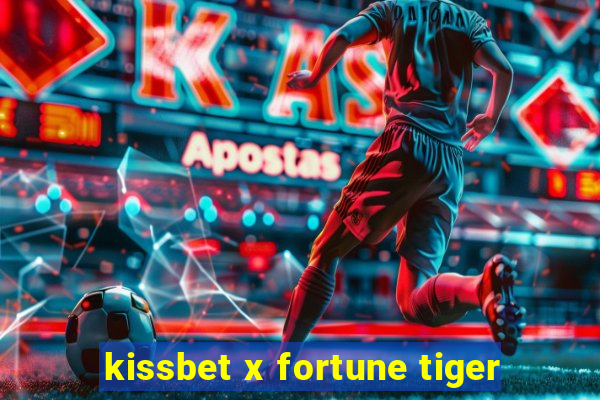 kissbet x fortune tiger