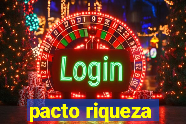 pacto riqueza