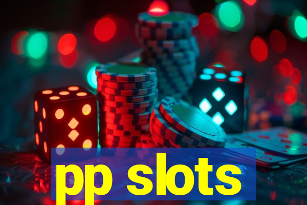 pp slots