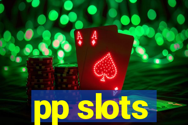 pp slots