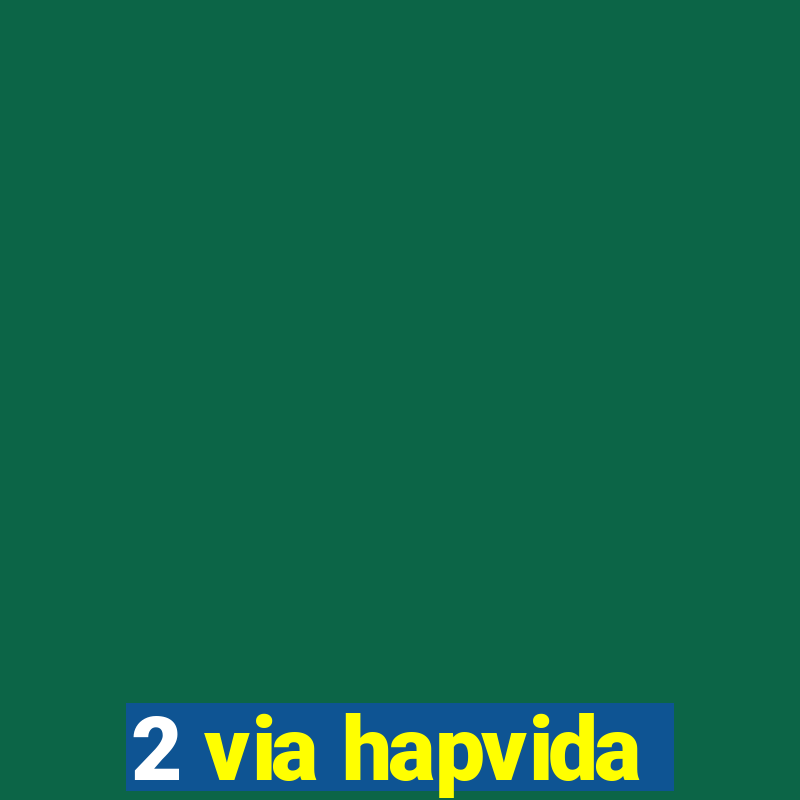 2 via hapvida