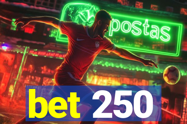 bet 250