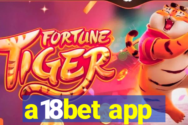 a18bet app