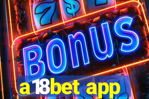 a18bet app