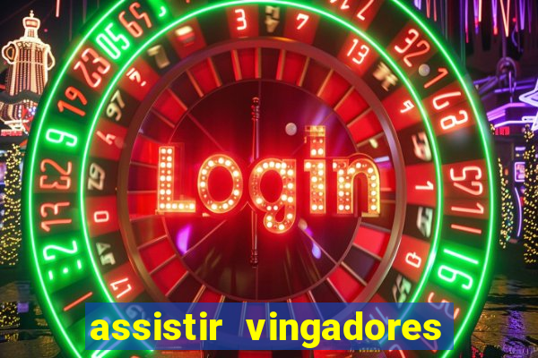 assistir vingadores ultimato completo dublado gratis