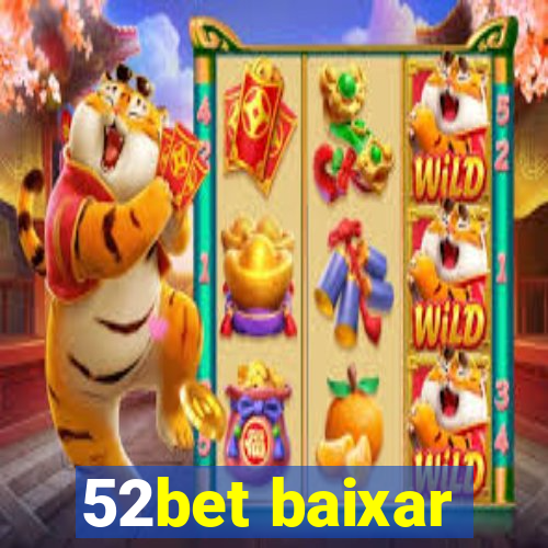 52bet baixar