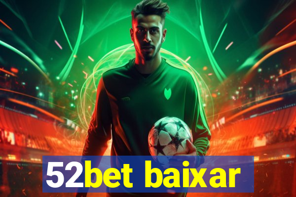 52bet baixar