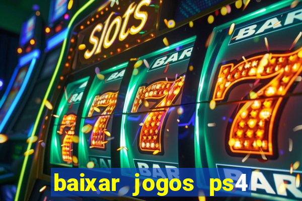 baixar jogos ps4 pkg pt br