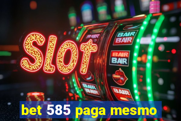 bet 585 paga mesmo