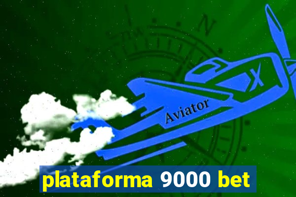 plataforma 9000 bet