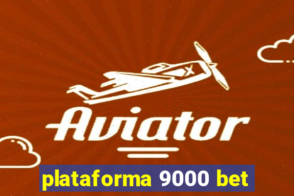 plataforma 9000 bet