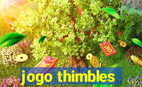 jogo thimbles