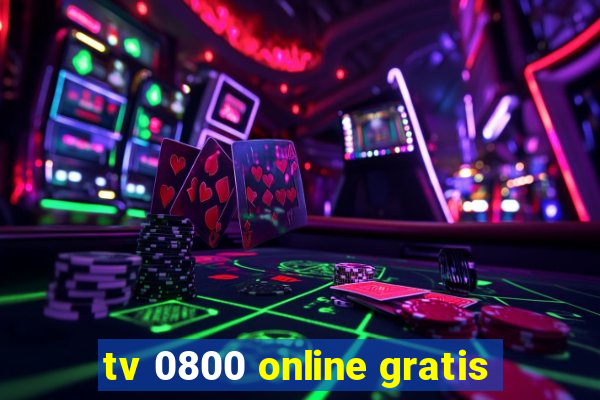 tv 0800 online gratis