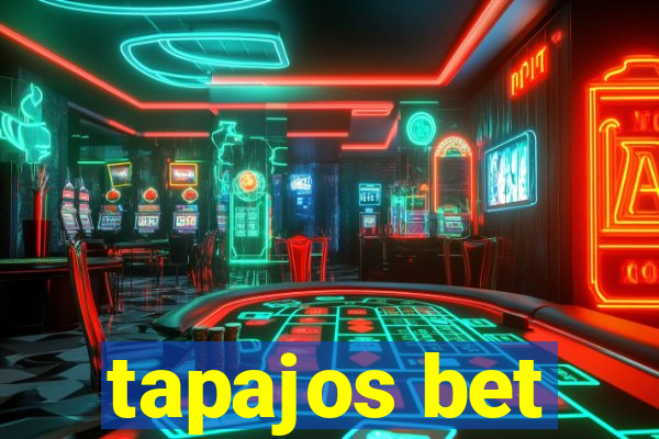 tapajos bet