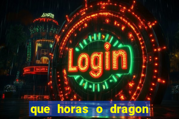 que horas o dragon fortune paga