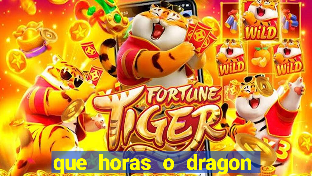 que horas o dragon fortune paga