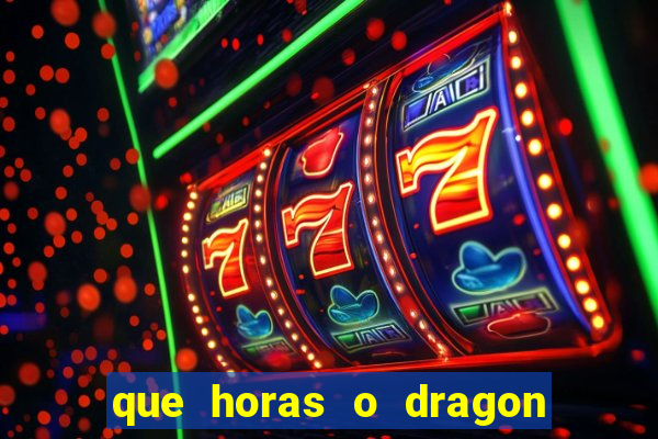 que horas o dragon fortune paga