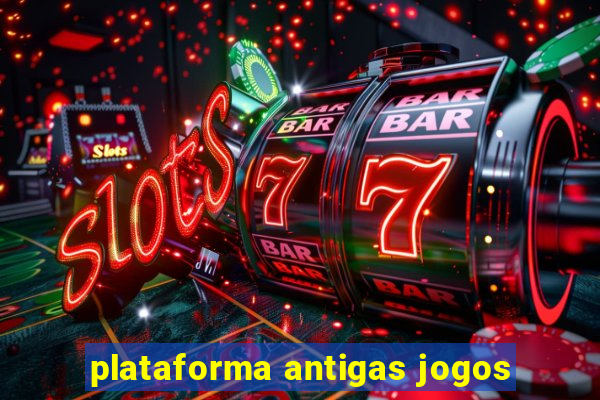 plataforma antigas jogos