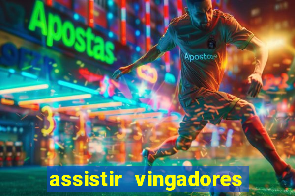 assistir vingadores ultimato filme completo dublado