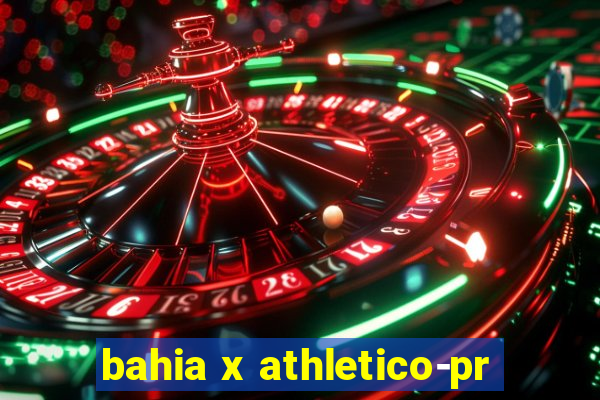 bahia x athletico-pr