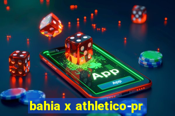 bahia x athletico-pr