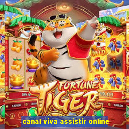 canal viva assistir online