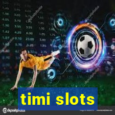 timi slots