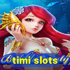 timi slots