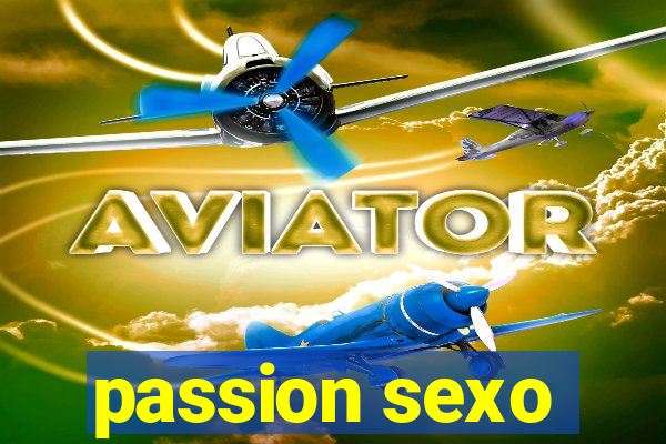 passion sexo