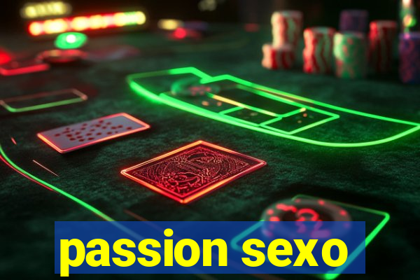 passion sexo