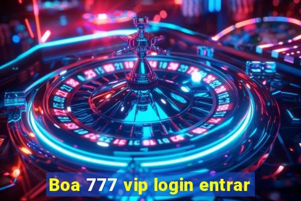 Boa 777 vip login entrar