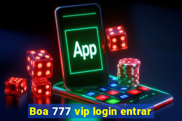 Boa 777 vip login entrar