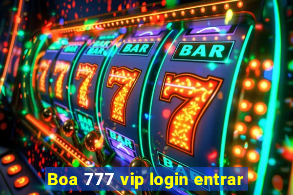 Boa 777 vip login entrar