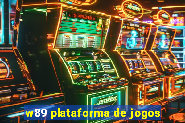 w89 plataforma de jogos