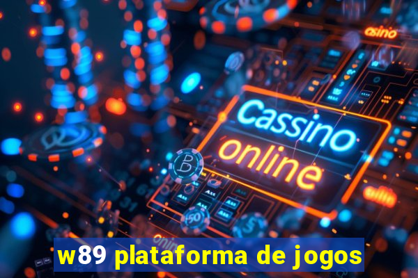 w89 plataforma de jogos