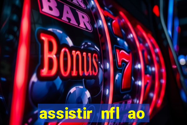 assistir nfl ao vivo gratis