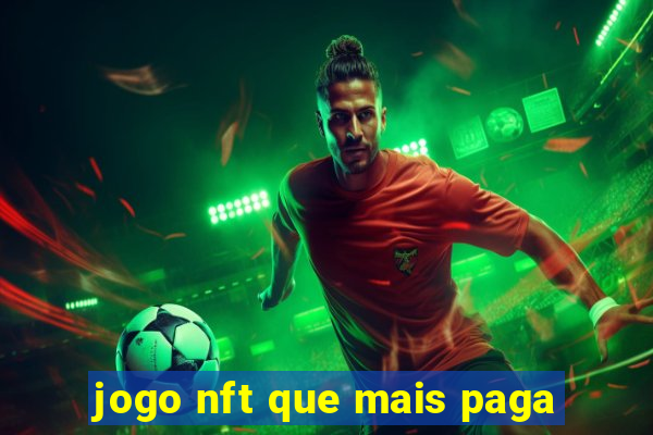 jogo nft que mais paga