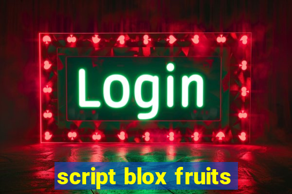 script blox fruits