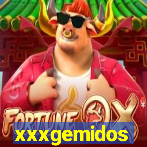 xxxgemidos