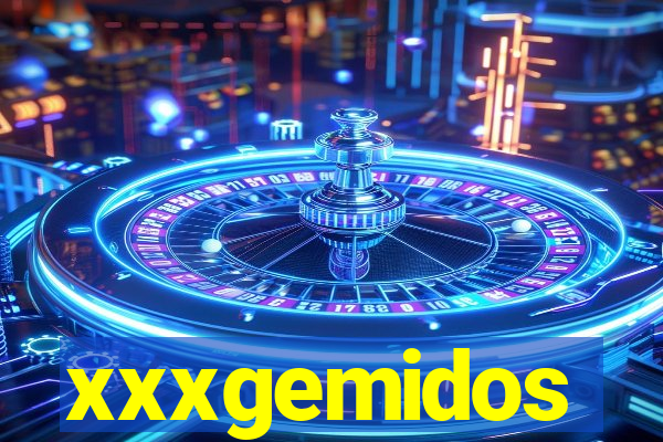 xxxgemidos