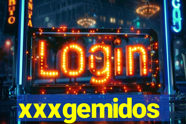 xxxgemidos