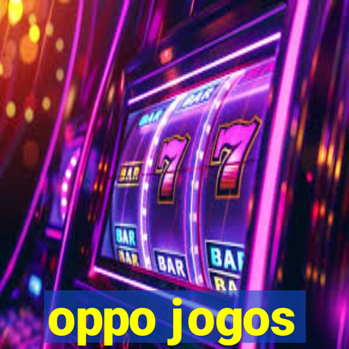 oppo jogos